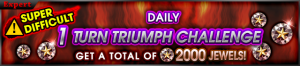 Event - Daily 1 Turn Triumph Challenge banner KHUX.png