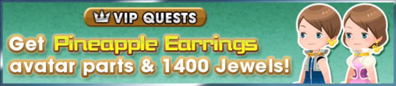 File:Special - VIP Get Pineapple Earrings avatar parts & 1400 Jewels! banner KHUX.png