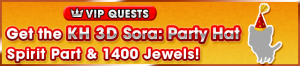 Special - VIP Get the KH 3D Sora Party Hat Spirit Part & 1400 Jewels! banner KHUX.png