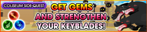 Event - Coliseum Side-Quest - Get Gems And Strengthen Your Keyblades! banner KHUX.png