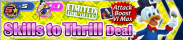 Shop - Skills to Thrill Deal 26 banner KHUX.png