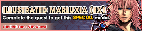 Special - VIP Illustrated Marluxia (EX) - Complete the quest to get this special medal banner KHUX.png