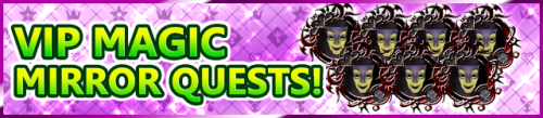 Special - VIP Magic Mirror Quests! 2 banner KHUX.png