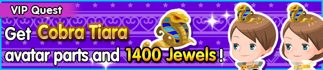 File:Special - VIP Get Cobra Tiara avatar parts and 1400 Jewels! banner KHUX.png