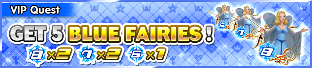 File:Special - VIP Get 5 Blue Fairies! banner KHUX.png