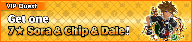 File:Special - VIP Get one 7★ Sora & Chip & Dale! 2 banner KHUX.png