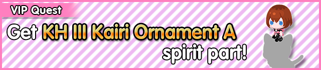 File:Special - VIP Get KH III Kairi Ornament A spirit part! banner KHUX.png
