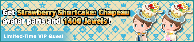 File:Special - VIP Get Strawberry Shortcake - Chapeau avatar parts and 1400 Jewels! banner KHUX.png