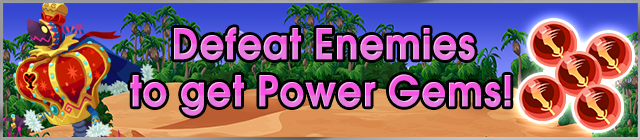 File:Event - Defeat Enemies to get Power Gems! 2 banner KHUX.png