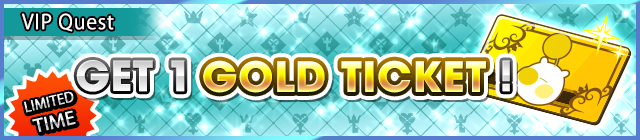 File:Special - VIP Get 1 Gold Ticket! banner KHUX.png