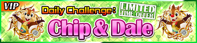 File:Special - VIP Daily Challenge Chip & Dale banner KHUX.png