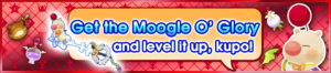 Special - Get the Moogle O' Glory and level it up, kupo! 2 banner KHUX.png