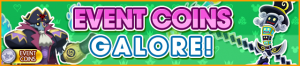 Event - Event Coins Galore! banner KHUX.png