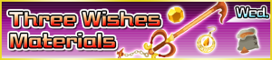 Special - Three Wishes Materials banner KHUX.png