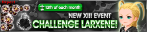 Event - NEW XIII Event - Challenge Larxene!! banner KHUX.png